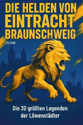 Produktbild von Die Helden von Eintracht Braunschweig
