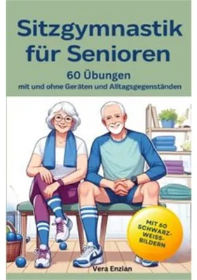Produktbild von Sitzgymnastik für Senioren - 60 Übungen mit und ohne Geräten und Alltagsgegenständen
