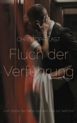 Zdjęcie produktu dla Fluch der Verführung: Literarischer Psychodialog über Liebe, Macht und Selbstverlust