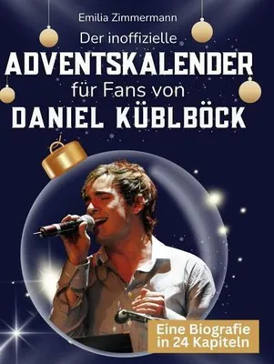 Produktbild von Der inoffizielle Adventskalender für Fans von Daniel Küblböck