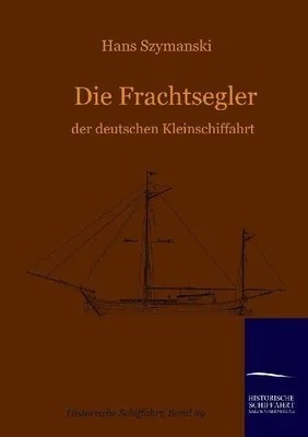 Produktbild von Die Frachtsegler der deutschen Kleinschiffahrt
