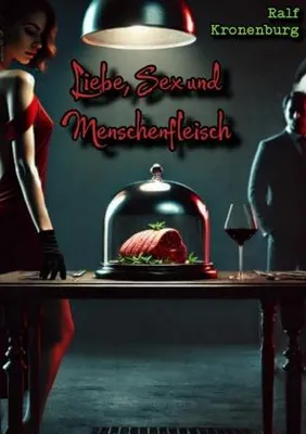 Produktbild von Liebe, Sex und Menschenfleisch