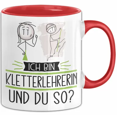 Produktbild von Kletterlehrerin Tasse Geschenk Ich Bin Kletterlehrerin Und Du So Geschenkidee Lustiger Spruch Becher (Rot)
