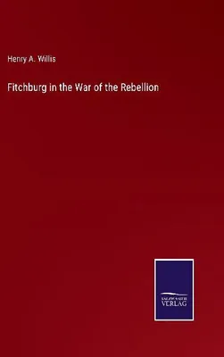 Produktbild von Fitchburg in the War of the Rebellion