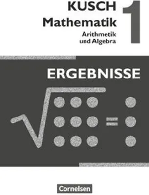 Obrázek produktu pro Kusch: Mathematik 1. Arithmetik und Algebra. Ergebnisse
