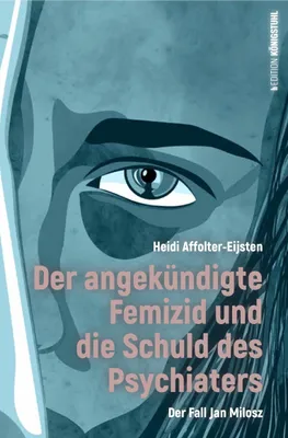 Produktbild von Der angekündigte Femizid und die Schuld des Psychiaters