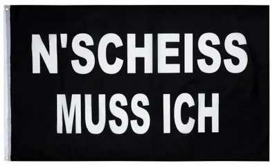 Produktbild von PHENO FLAGS Ein Scheiß muss ich Flagge, 90x150cm - Hochwertig & Wetterfest
