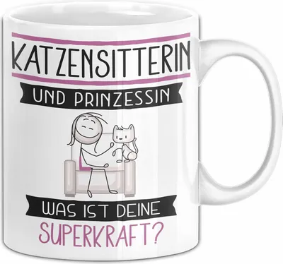 Produktbild von Katzensitterin Und Prinzessin Tasse Geschenk Für Eine Katzensitterin Geburtstag Was Ist Deine Superkraft (Weiß)