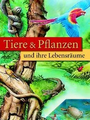 Produktbild von Tiere und Pflanzen: und ihre Lebensräume