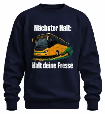 Productafbeelding van Volgende halte: Hou je mond. Statement. Ironische opdruk. Reisbus sweatshirt. Trui, marineblauw, maat M