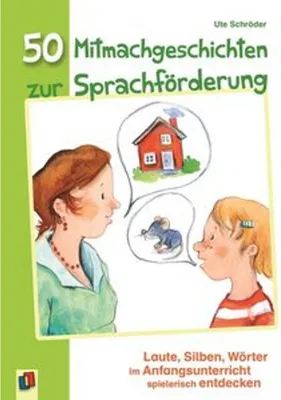 Produktbild von 50 Mitmachgeschichten zur Sprachförderung für den Anfangsunterricht
