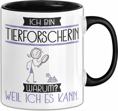 Produktbild von Tierforscherin Tasse Geschenk Ich Bin Tierforscherin Warum Weil Ich Es Kann Geschenkidee Geburtstag (Schwarz)