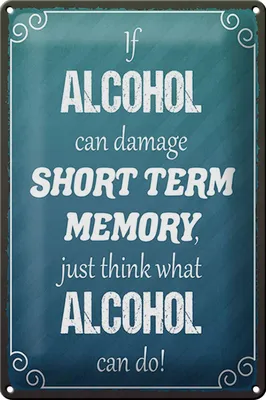 Produktbild von Blechschild Spruch 20x30cm if Alcohol can damage short term
