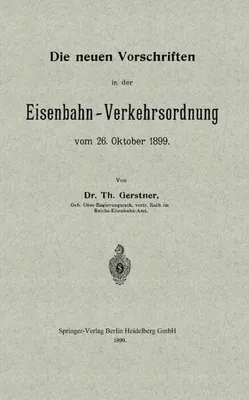 Obrázek produktu pro Die neuen Vorschriften in der Eisenbahn-Verkehrsordnung vom 26. Oktober 1899