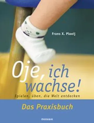Image de Plooij, F: Oje, ich wachse!/Praxisbuch