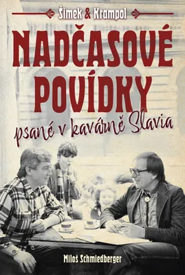 Obrázek produktu pro Nadčasové povídky psané v kavárně Slavia (Schmiedberger Miloš)