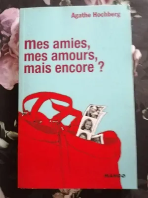Image de Mes amies, mes amours, mais encore ?