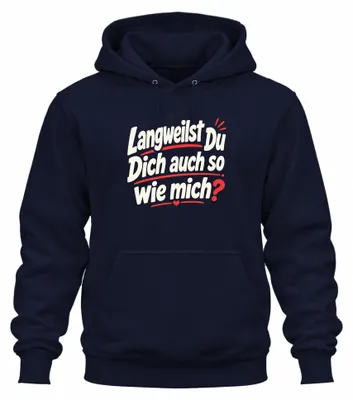 Immagine prodotto di Felpa con cappuccio, colore blu navy, taglia XL, con la scritta: "Anche tu ti annoi come me?". (Stampa sarcastica)