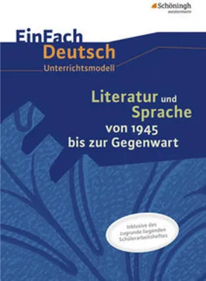 Obrázok produktu pre Literatur und Sprache von 1945 bis zur Gegenwart. EinFach Deutsch - Unterrichtsmodelle und Arbeitshefte