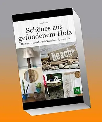 Produktbild von Buch: Bastelanleitung für 22 rustikal-elegante Deko- und Möbelstücke aus Holz mit Technikkapitel zur Werkzeugverwendung