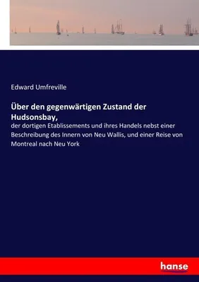 Image de Über den gegenwärtigen Zustand der Hudsonsbay,
