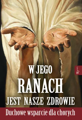 Immagine prodotto di W Jego Ranach Jest Nasze Zdrowie - Modlitewnik Katolicki
