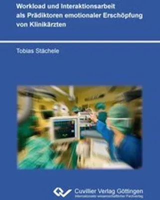 Produktbild von Workload und Interaktionsarbeit als Prädiktoren emotionaler Erschöpfung von Klinikärzten