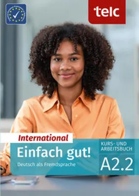Image de Einfach gut! International. Deutsch als Fremdsprache Kurs- und Arbeitsbuch A2.2