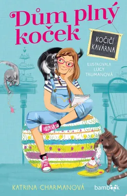 Image de Dům plný koček – Kočičí kavárna | Katrina Charman