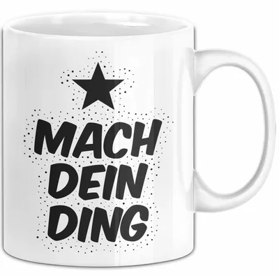 Produktbild von Mach dein Ding Tasse mit Spruch Geschenk Freundin (Weiß)