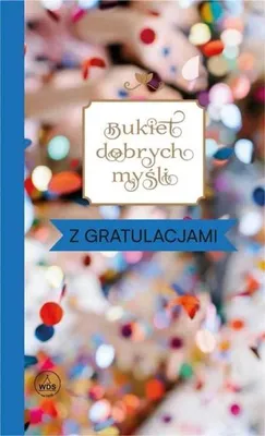Produktbild von Bukiet dobrych myśli - z gratulacjami - praca zbiorowa