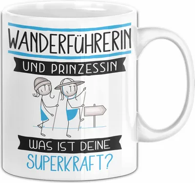 Produktbild von Wanderführerin Und Prinzessin Tasse Geschenk Für Eine Wanderführerin Geburtstag Was Ist Deine Superkraft (Weiß)