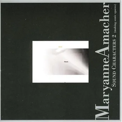 Obrázek produktu pro Maryanne Amacher (1938-2008): Sound Characters Vol. 2
