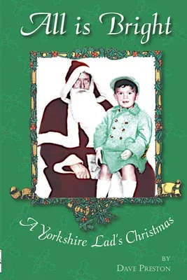Produktbild von All is Bright - A Yorkshire Lad's Christmas