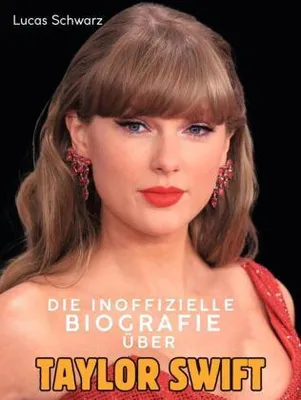 Produktbild von Die inoffizielle Biografie über Taylor Swift
