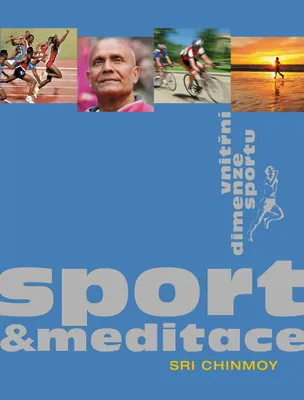 Image de Sport a meditace - Vnitřní dimenze sportu (Chinmoy Sri)