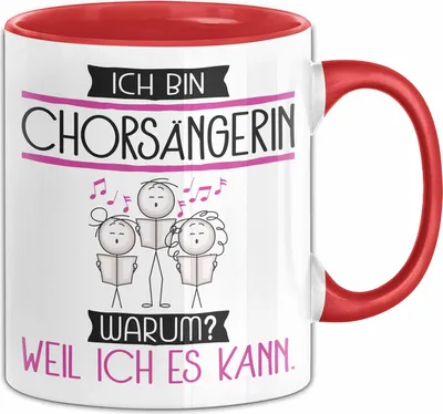 Produktbild von Chorsängerin Tasse Geschenk Ich Bin Chorsängerin Warum Weil Ich Es Kann Geschenkidee Geburtstag (Rot)