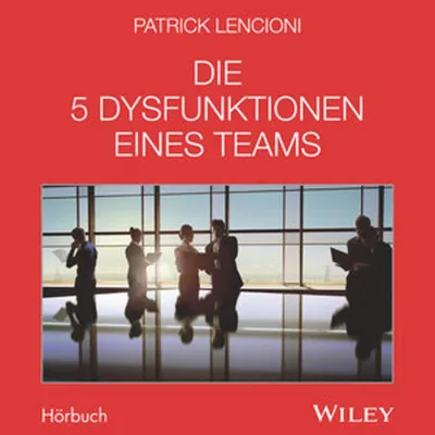 Produktbild von Die 5 Dysfunktionen eines Teams - Das Hörbuch