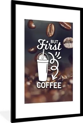 Produktbild von MuchoWow® MuchoWow® Gerahmtes Poster Zitate - Sprichwörter - Kaffee - Aber erst der Kaffee 60x90 cm - Poster mit zchwarzem Bilderrahmen - Dekoration - Wandposter Wohnzimmer - Hochwertig