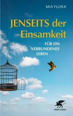 Obrázek produktu pro Jenseits der Einsamkeit: Hilfestellungen zur Überwindung mit psychologischen Grundlagen und praktischen Übungen