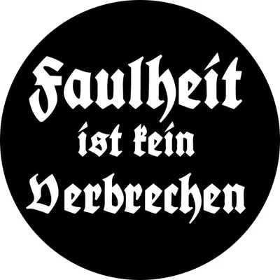 Produktbild von Faulheit ist kein Verbrechen - Button