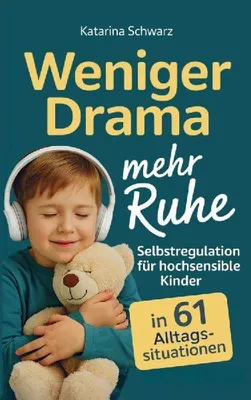 Produktbild von Selbstregulation für hochsensible Kinder in 61 Alltagssituationen