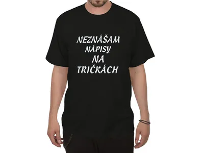 Obrázok produktu pre Tričko Neznášam nápisy na tričkách - XXL