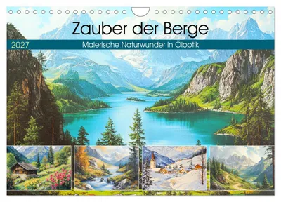 Produktbild von Zauber der Berge. Malerische Naturwunder in Öloptik (Wandkalender 2027 DIN A4 quer), CALVENDO Monatskalender