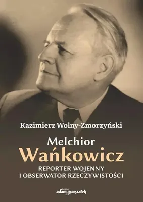 Image de Melchior Wańkowicz - reporter de guerre et observateur de la réalité