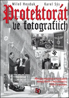 Produktbild von Protektorát ve fotografiích (Heyduk Miloš)