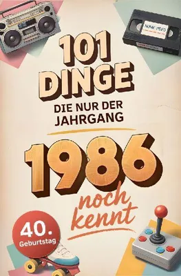 Produktbild von 101 Dinge, die nur der Jahrgang 1986 noch kennt