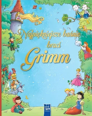 Zdjęcie produktu dla Najpiękniejsze baśnie braci Grimm - zbiór opowiadań dla dzieci