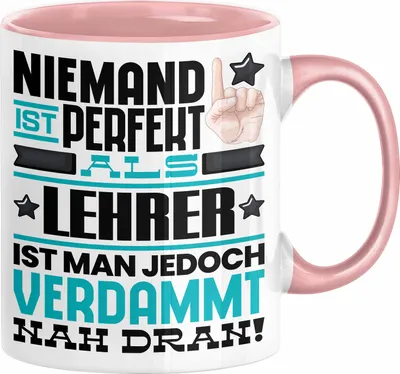 Produktbild von Lehrer Geschenk Tasse Lustige Geschenkidee für Lehrer Geburtstag Kaffee-Becher Niemand Ist Perfekt Aber Als Lehrer Ist Man Nah Dran (Rosa)