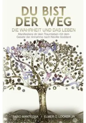 Zdjęcie produktu dla Du bist der Weg: Manifestiere dir dein Traumleben mit dem Gesetz der Annahme nach Neville Goddard